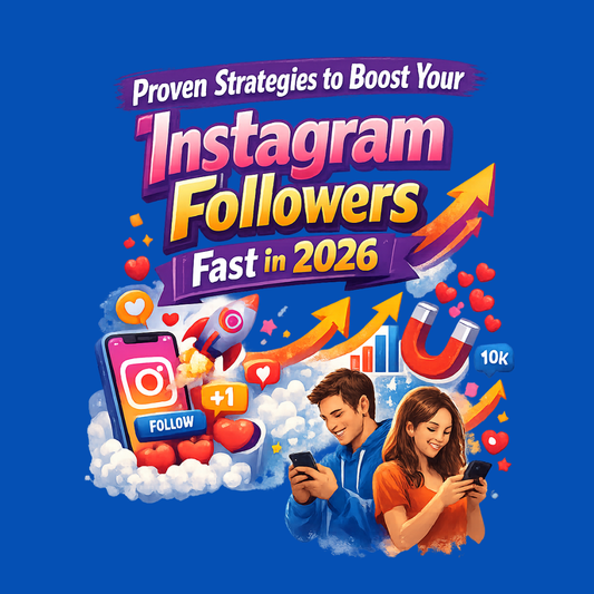 Proven Strategies to Boost Your Instagram Followers Fast in 2026