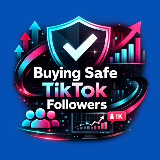 A Step-by-Step Guide to Buying Safe TikTok Followers in 2026