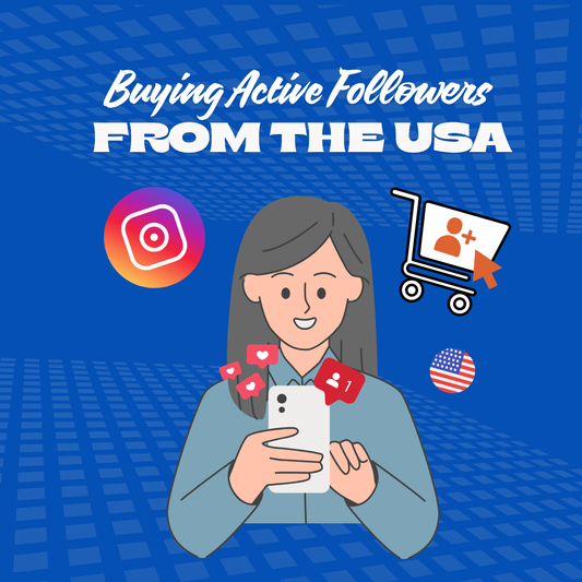 Why U.S. Businesses Should Buy Active Instagram Followers from the USA