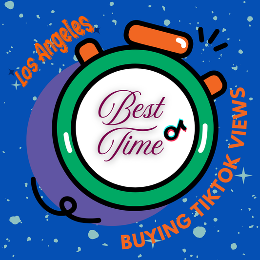 The Best Time to Buy TikTok Views in Los Angeles for Maximum Growth